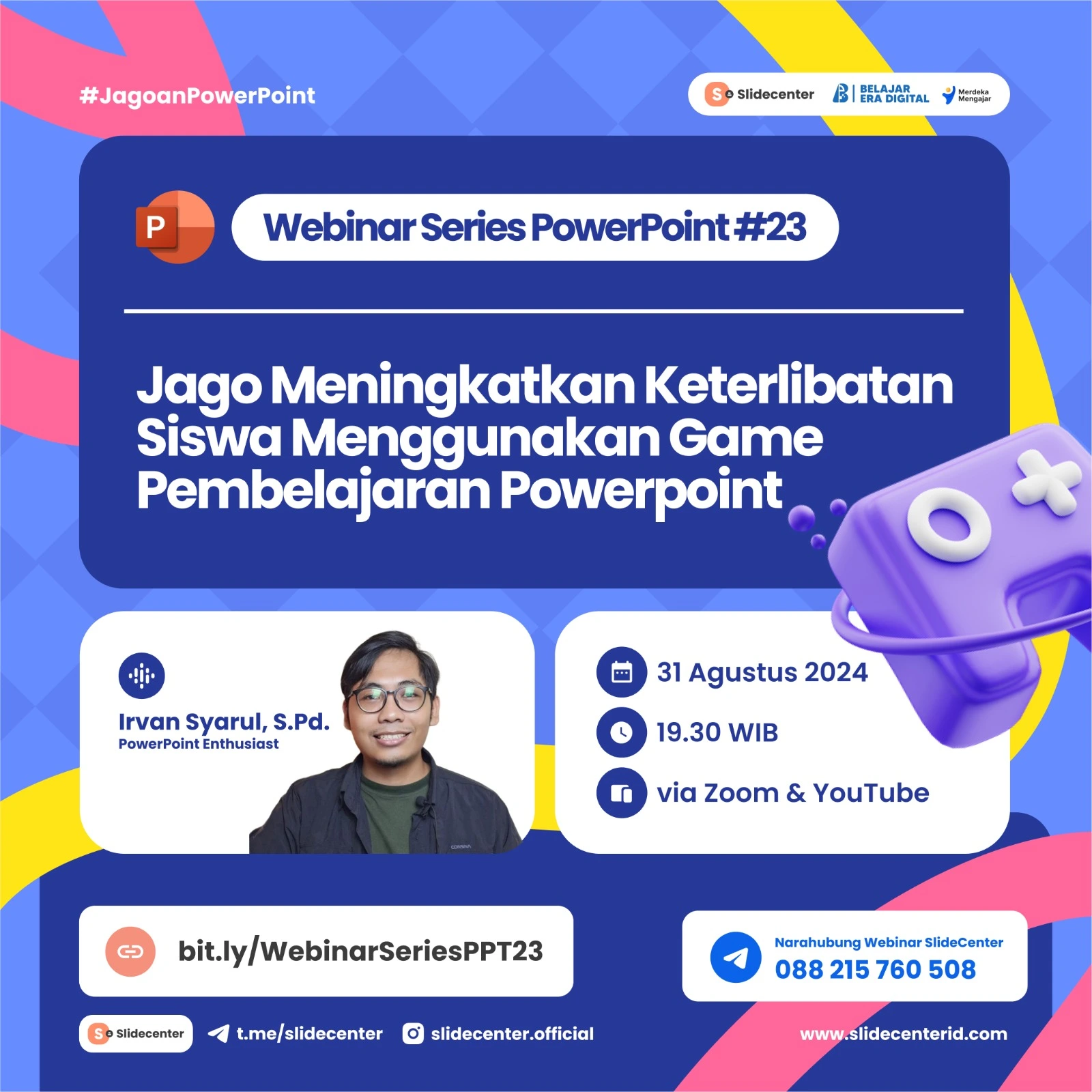 Webinar Series PPT #23 "Jago Meningkatkan Keterlibatan Siswa Menggunakan Game Pembelajaran Powerpoint" (31 Agustus 2024)