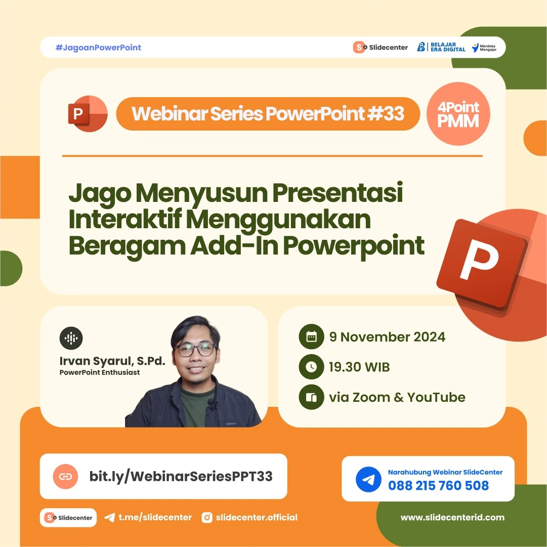 Webinar Series PPT #33 "Jago Menyusun Presentasi Interaktif Menggunakan Beragam Add-In Powerpoint" (9 November 2024)